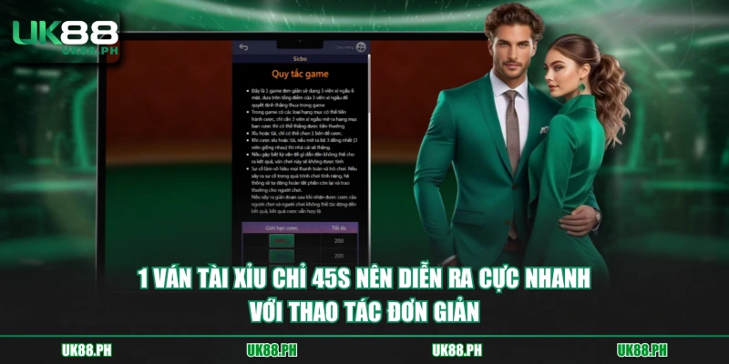 1 ván tài xỉu chỉ 45s nên diễn ra cực nhanh với thao tác đơn giản