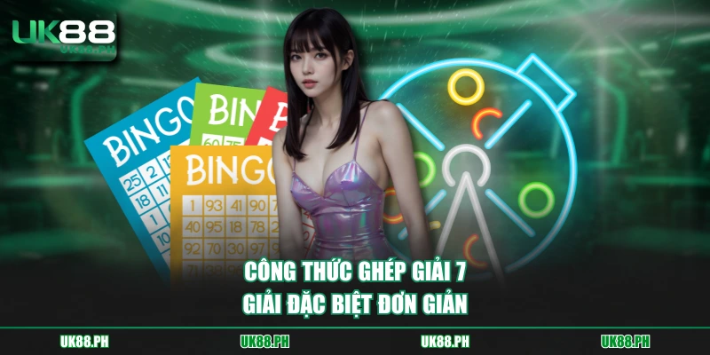 Công thức ghép giải 7 - giải đặc biệt đơn giản