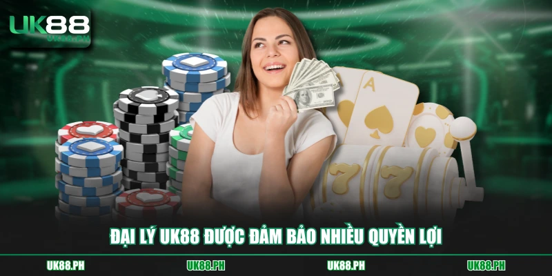 Đại lý UK88 được đảm bảo nhiều quyền lợi