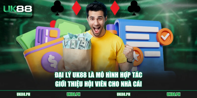 Đại lý UK88 là mô hình hợp tác giới thiệu hội viên cho nhà cái