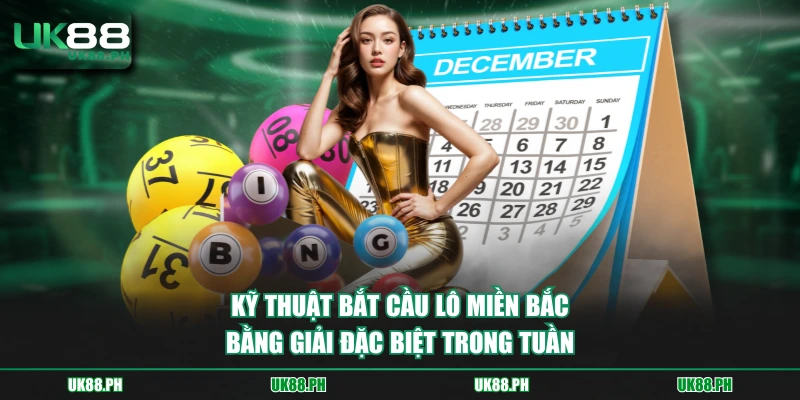 Kỹ thuật bắt cầu lô miền Bắc bằng giải đặc biệt trong tuần