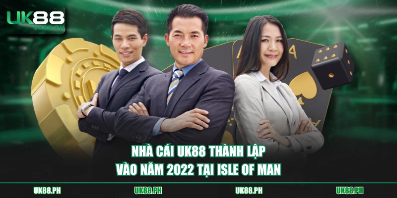Nhà cái UK88 thành lập vào năm 2022 tại Isle Of Man