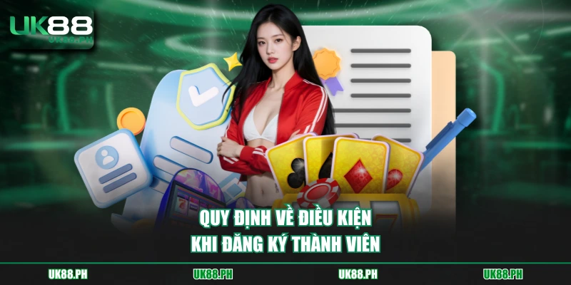 Quy định về điều kiện khi đăng ký thành viên
