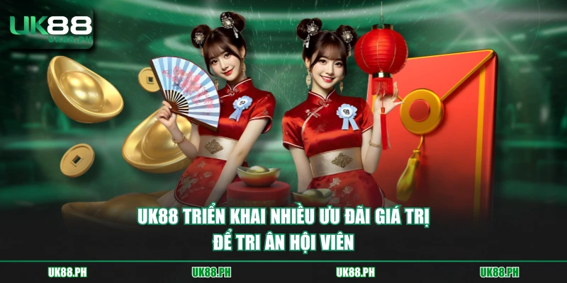 UK88 triển khai nhiều ưu đãi giá trị để tri ân hội viên